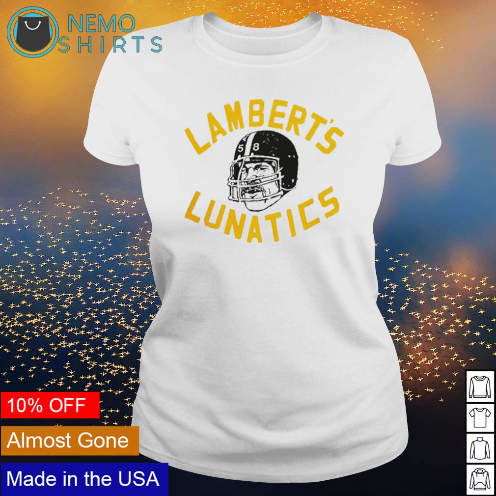 Lambert's Lunatics Jack Lambert shirt, hoodie, sweater and v-neck t-shirt