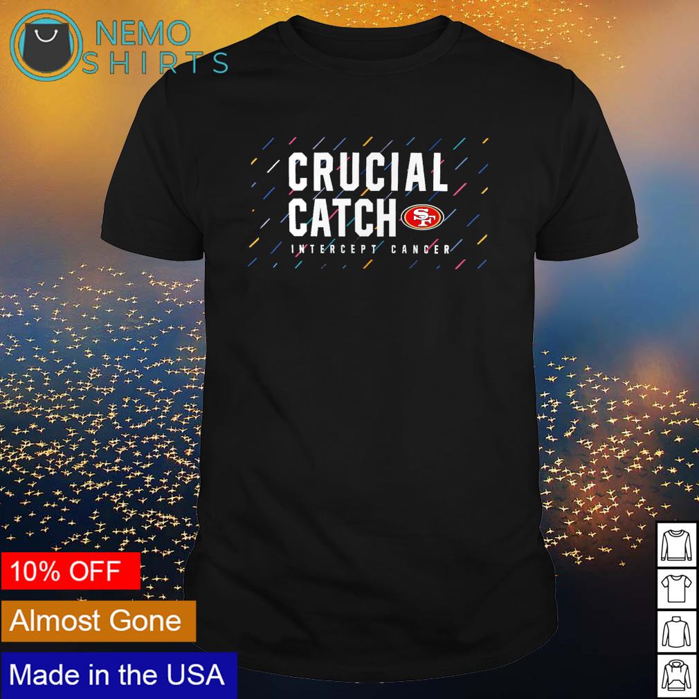 San Francisco 49ers 2021 crucial catch intercept cancer shirt, hoodie,  sweater and v-neck t-shirt