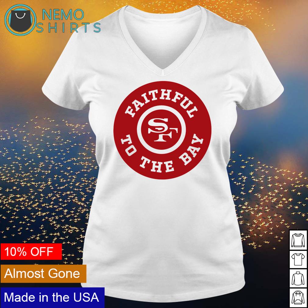 Faithful To The Bay San Francisco 49ers Unsiex T-shirt