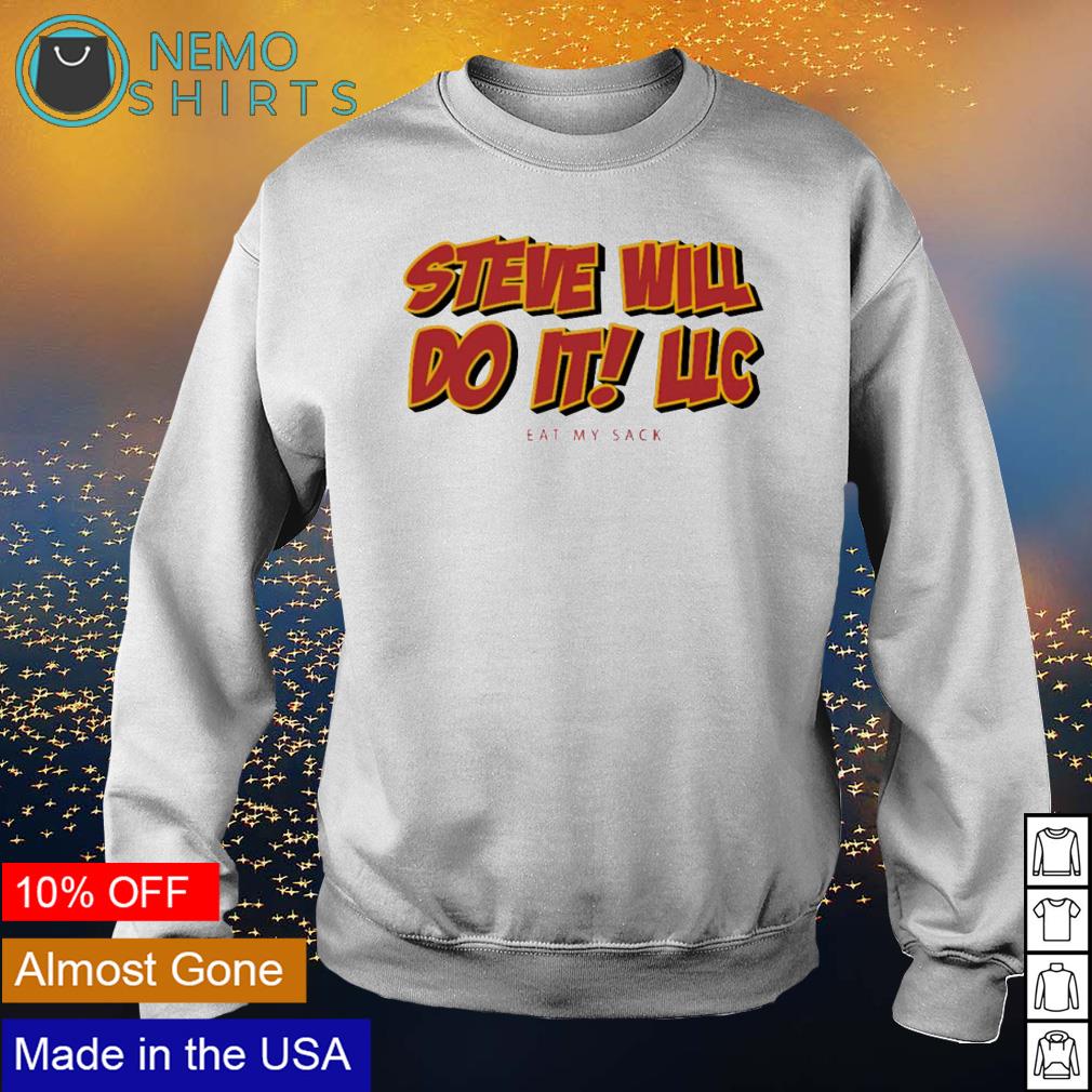 SteveWillDoIt Eat good My Sack Sweatshirt