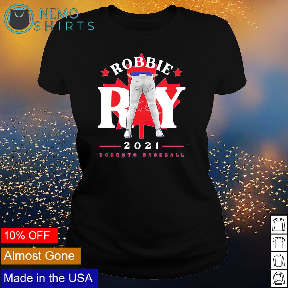 Toronto Blue Jays Robbie Ray tight pants leaf signature shirt, hoodie,  sweater and v-neck t-shirt
