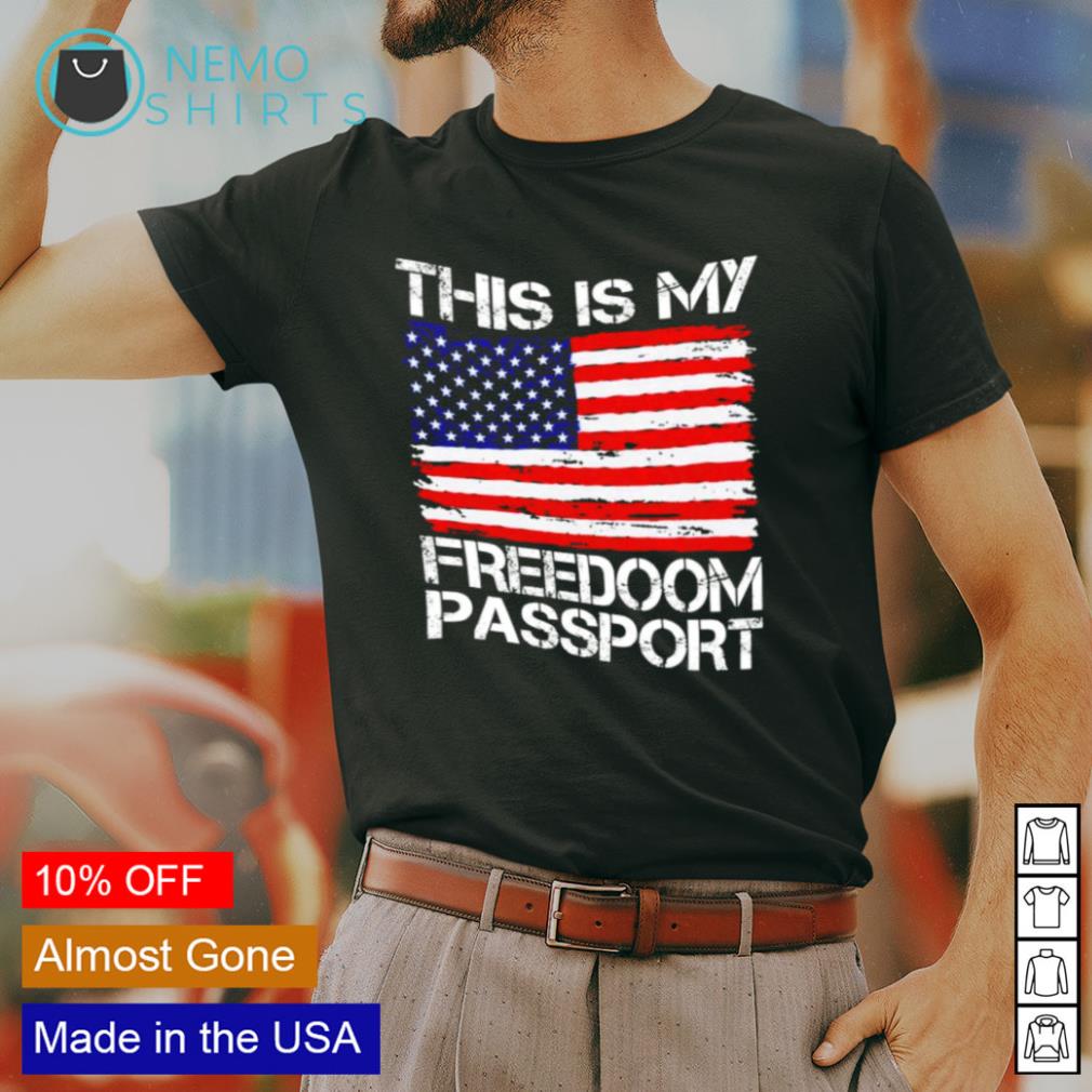 freedom passport shirt