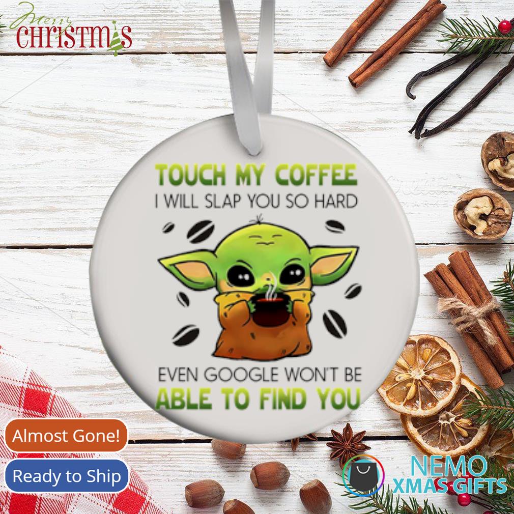 Baby Yoda Coffee I Need Or Slap You I will Mug