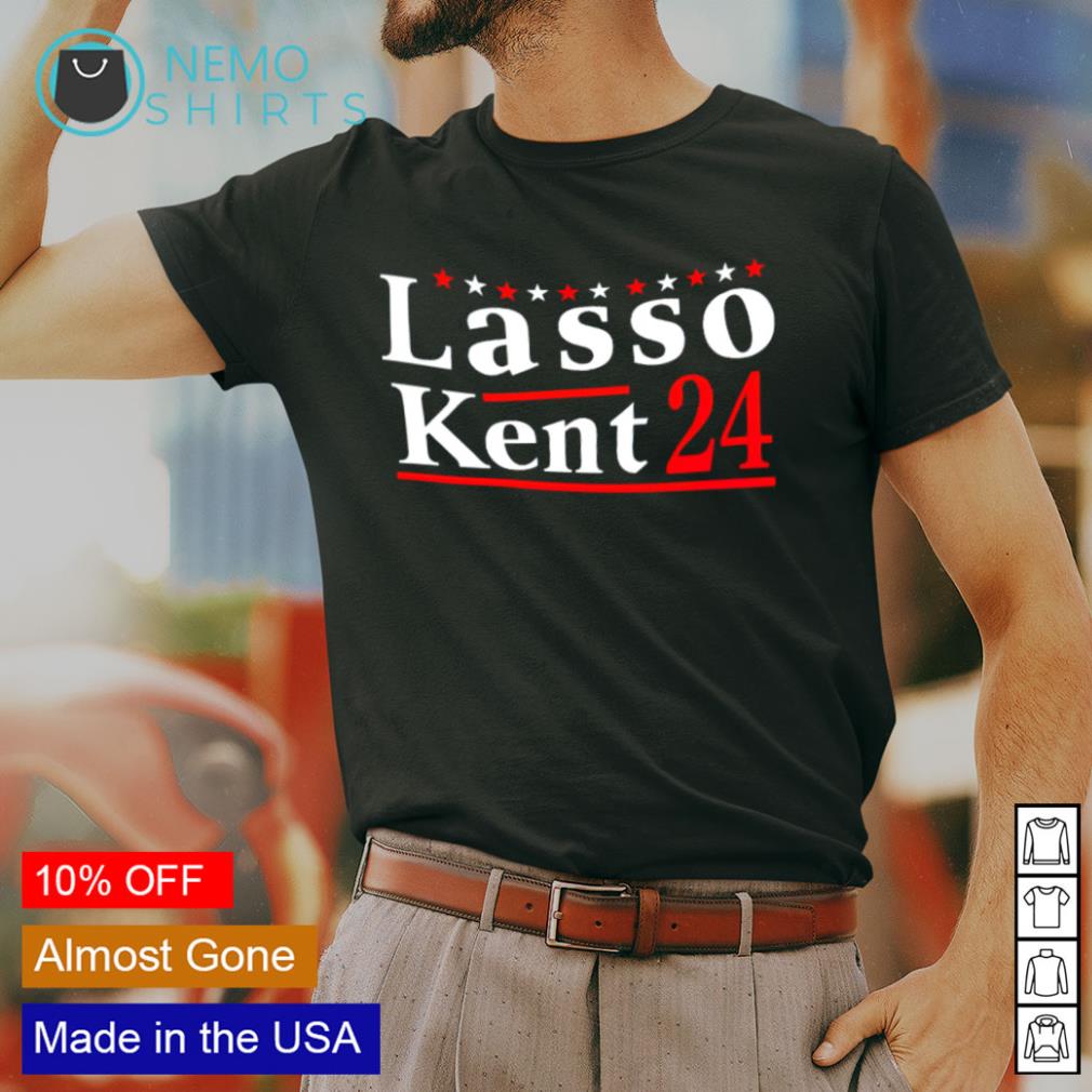 Lasso Kent 2024 president shirt, hoodie, sweater and vneck tshirt