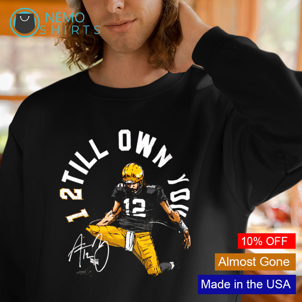 Aaron Rodgers I Still Own You T-shirt, hoodie, sweater, long sleeve and  tank top