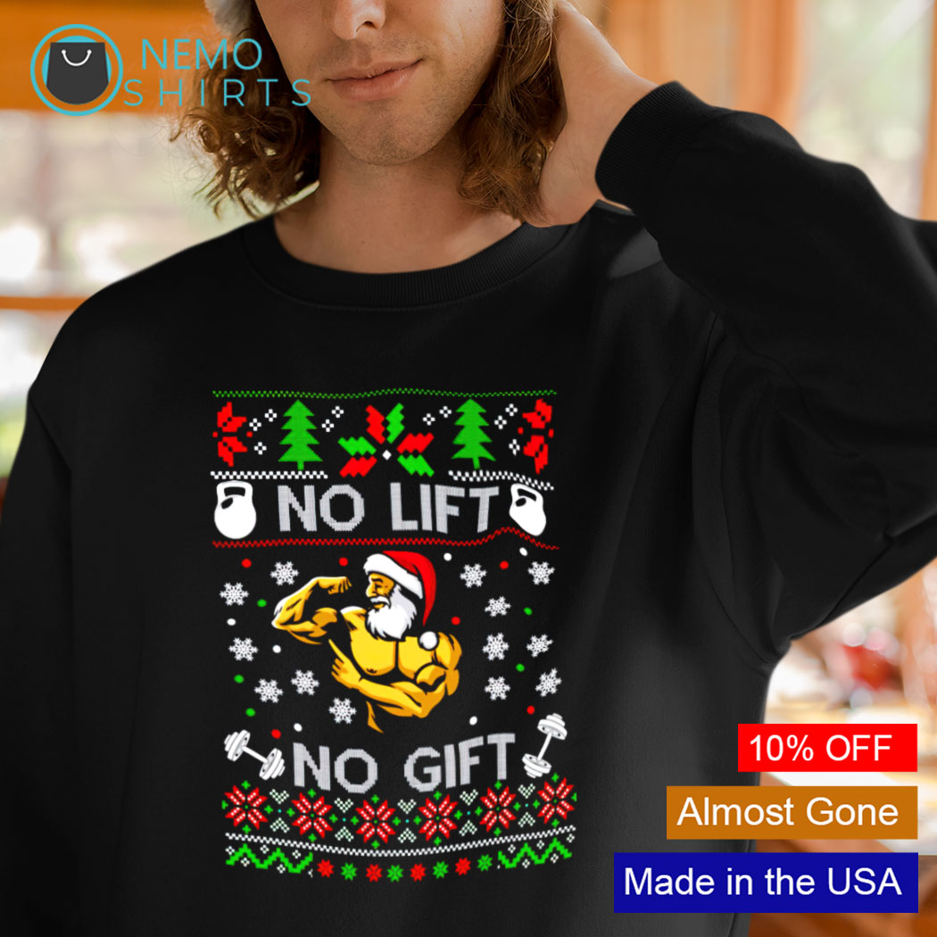 No Lift No Gift Ugly Christmas Sweater Gym Santa Gifts Men TShirt T-Shirt
