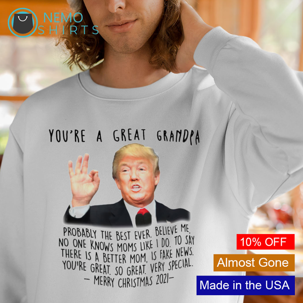 https://images.nemoshirt.com/2021/10/sweatshirt-nemo-trang-Donald-Trump-youre-a-great-Grandpa-Christmas-2021-shirt.jpeg