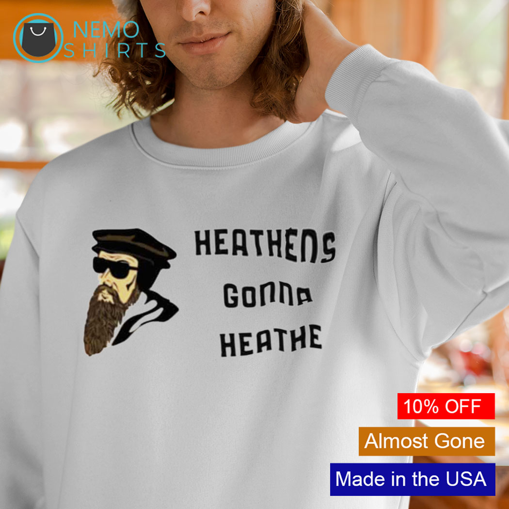 heathens shirt