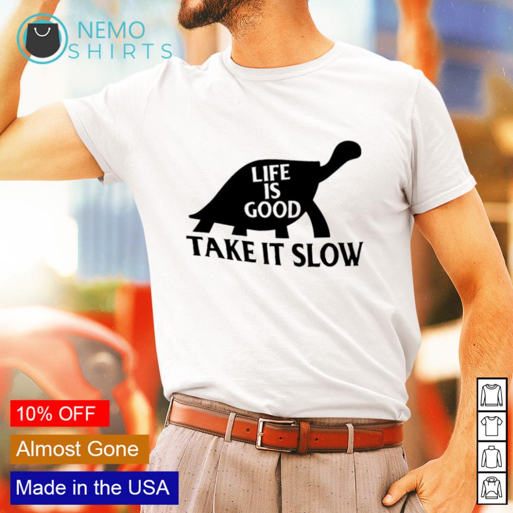 Take It Slow T-shirt