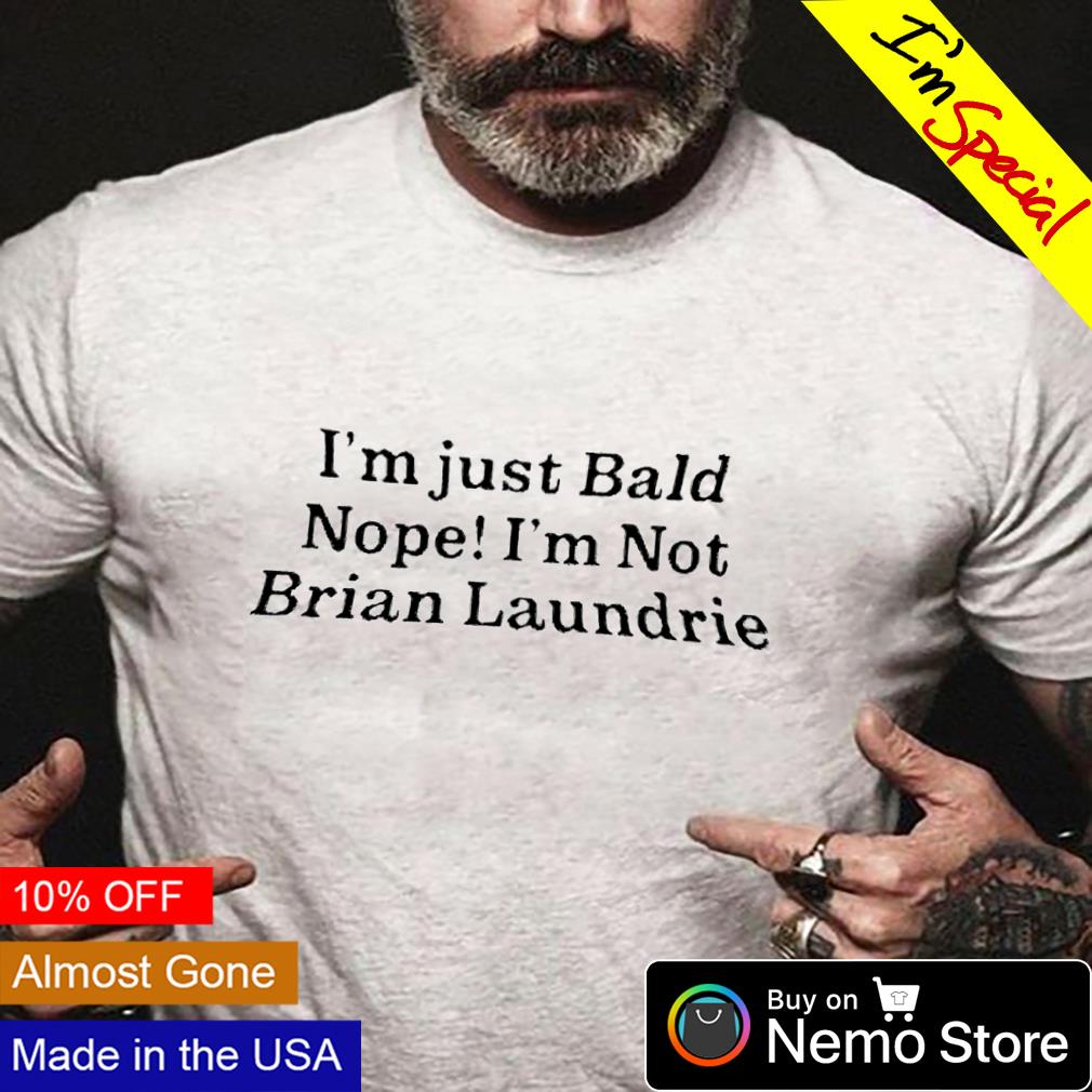 not brian laundrie shirt