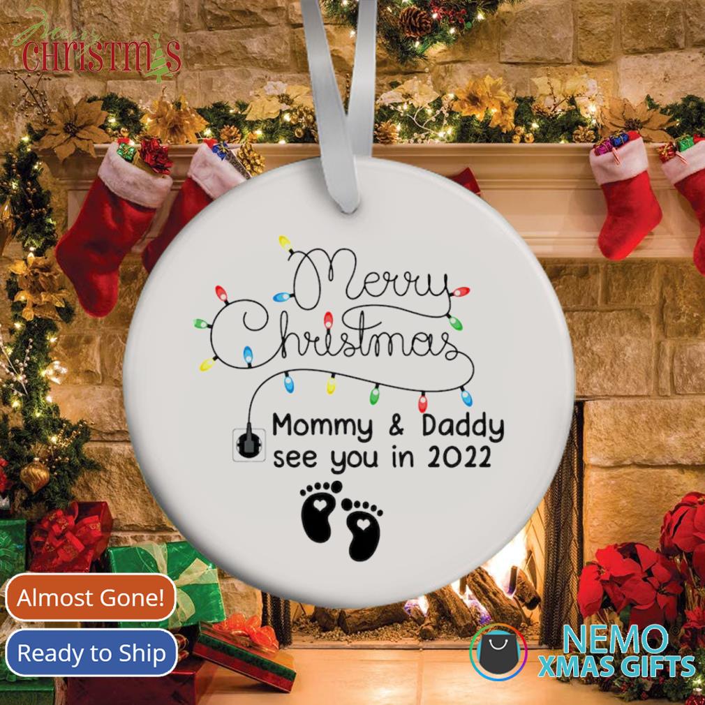 When Is The Last Day To Ship For Christmas 2022 Merry Christmas Mommy And Daddy See You In 2022 Ornament