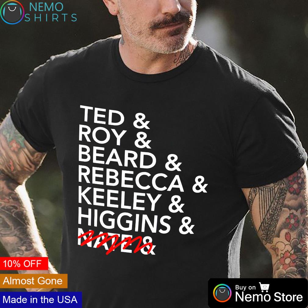 Ted Roy Beard Rebecca Keeley Higgins Hoodie Ted Roy Beard Rebecca Keeley Higgins Hoodie