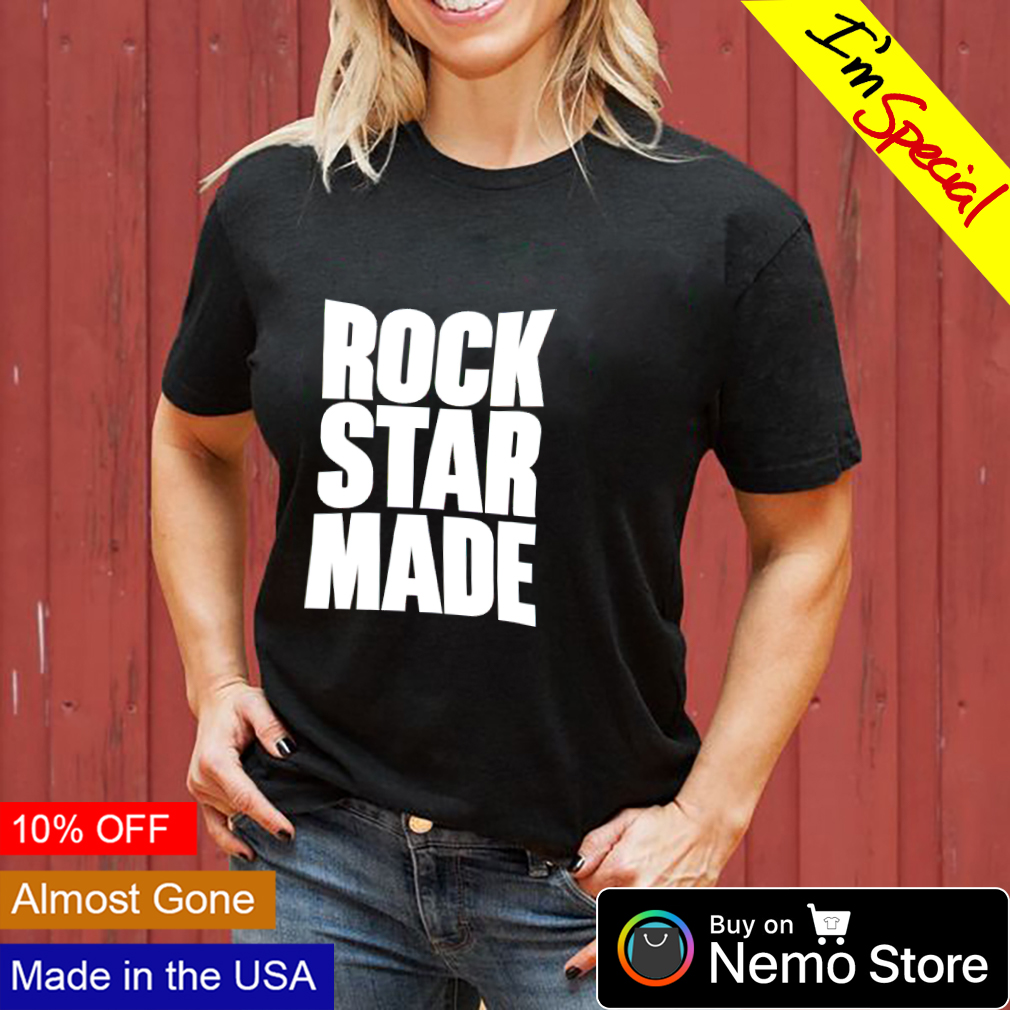 Rockstar Made Shirt, hoodie, sweater, long sleeve and tank top