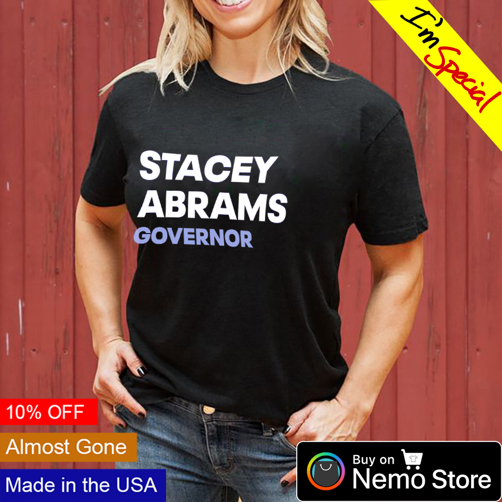 Stacey abrams shirt, hoodie, sweater and v-neck t-shirt