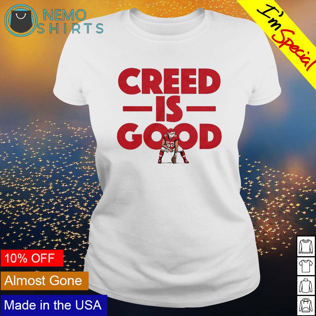 Creed Humphrey Creed Is Good T-shirt - Dalatshirt