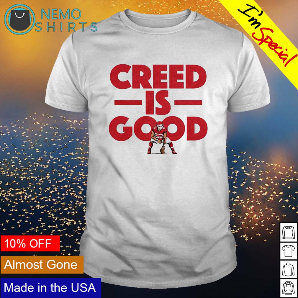 Creed Humphrey Creed is good shirt, hoodie, sweater and v-neck t-shirt