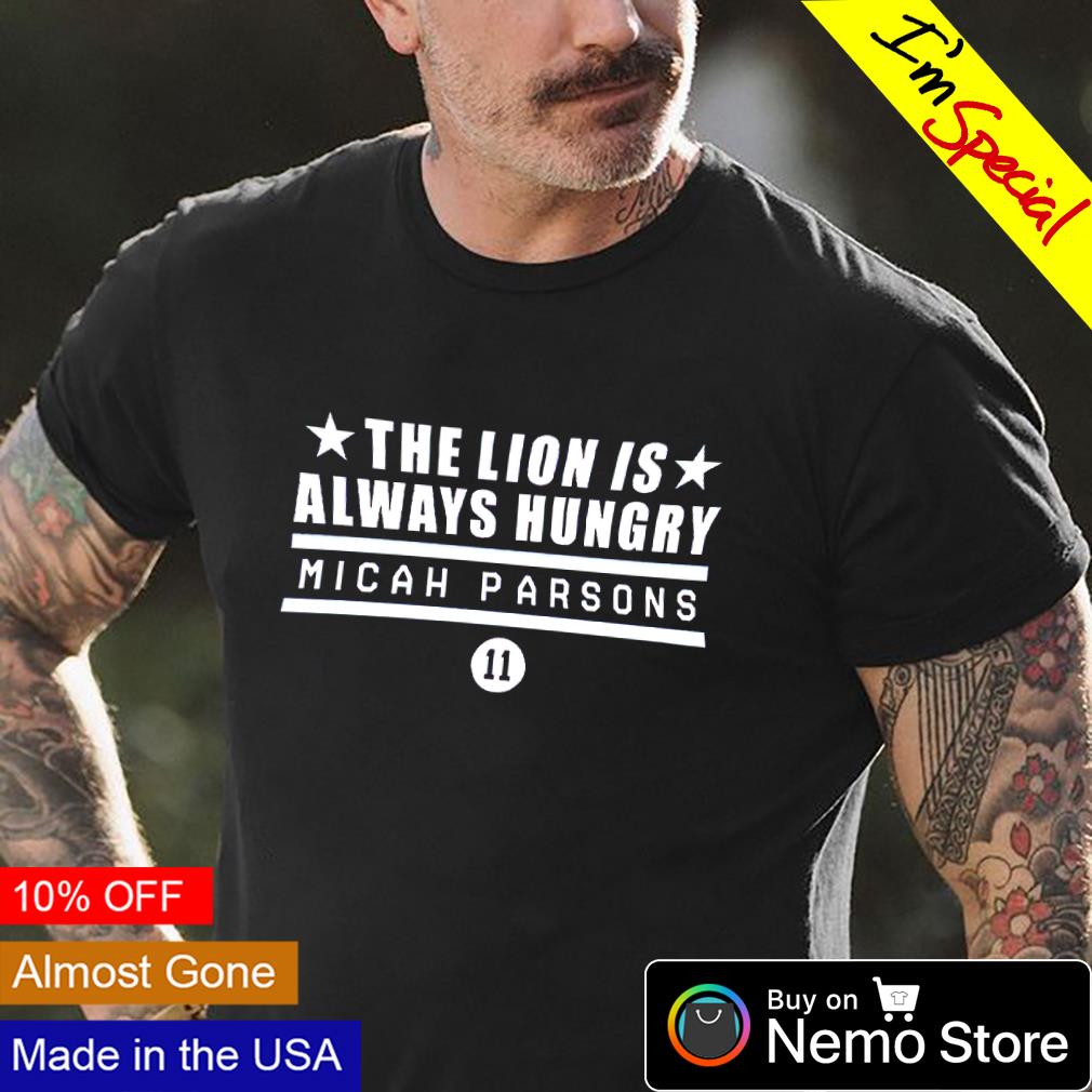 Micah Parsons Shirt The Lion Is Always Hungry Sweatshirt - iTeeUS