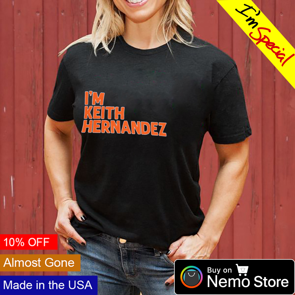 I'm Keith Hernandez shirt, hoodie, sweater and v-neck t-shirt