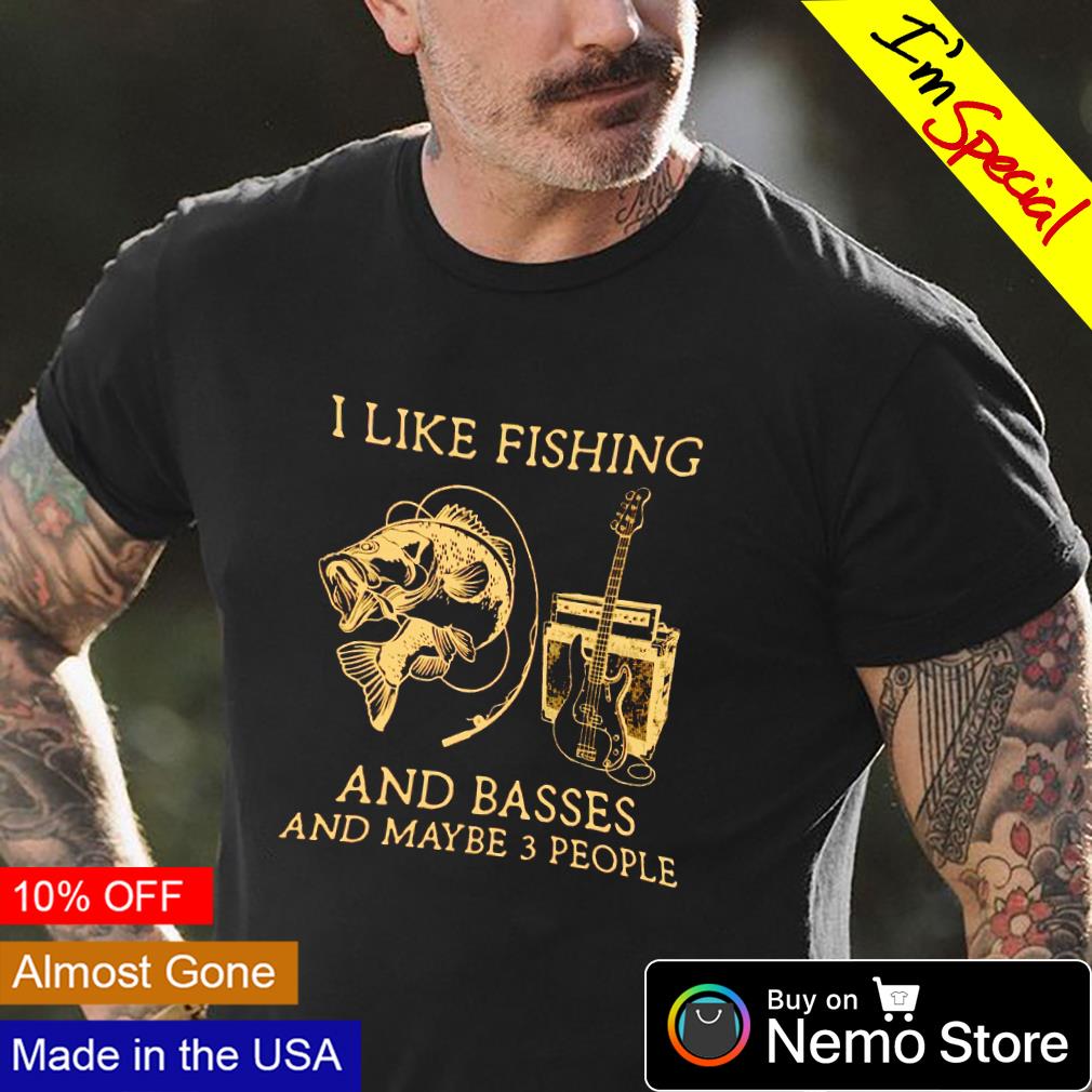 https://images.nemoshirt.com/2022/01/i-like-fishing-and-basses-and-maybe-3-people-shirt-tag.jpg