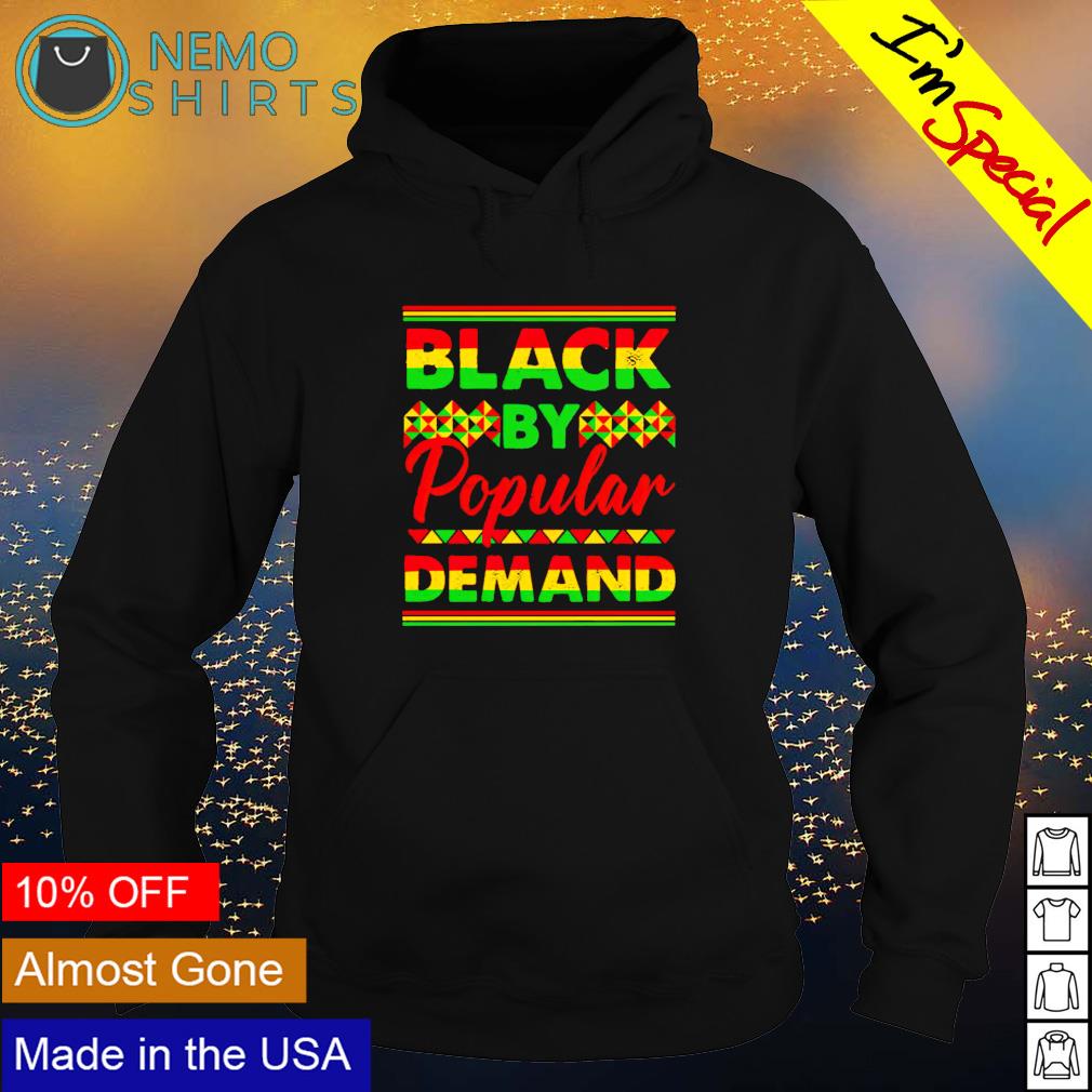 Black History Month black by popular demand shirt hoodie sweater