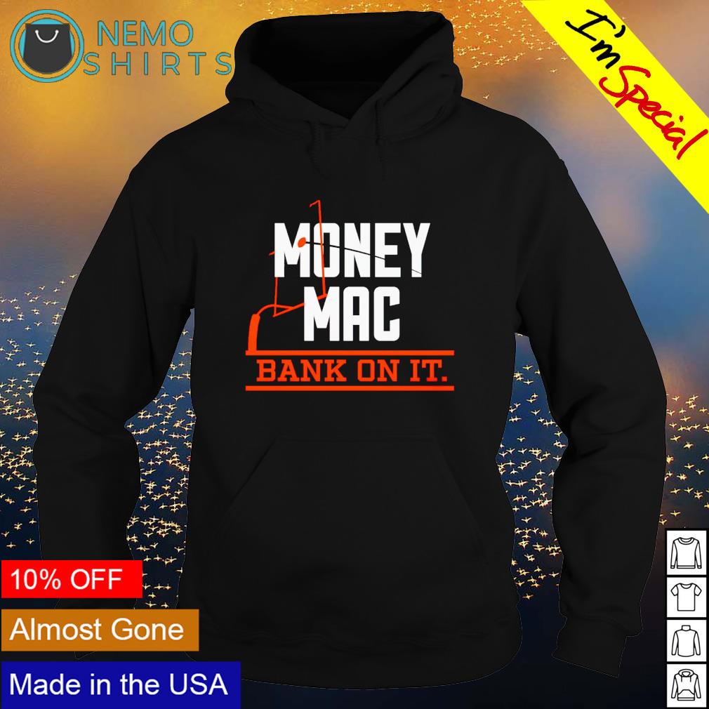 Money Mac Bank On It Cincinnati Bengals shirt, hoodie, sweater