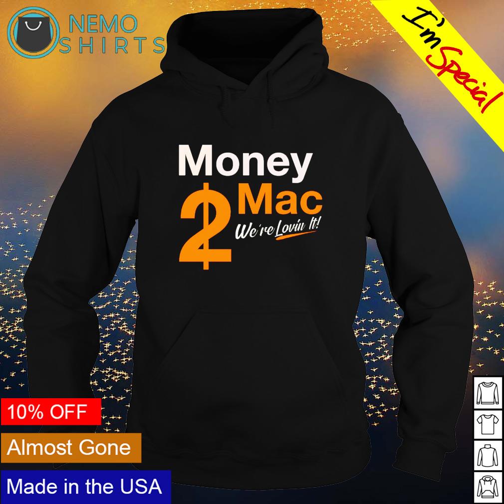 Cincinnati Bengals money Mac we're loving it shirt, hoodie, sweater and  v-neck t-shirt