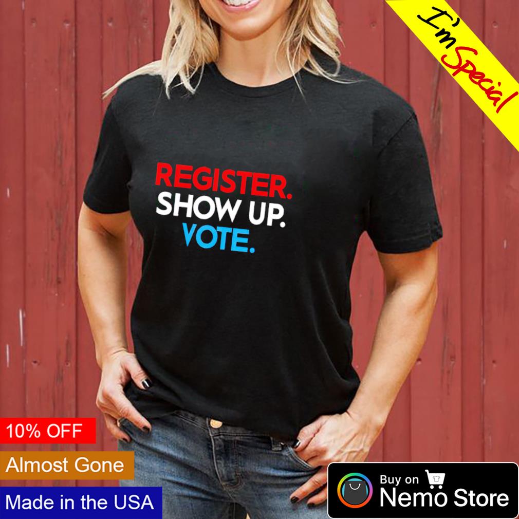 Emily Winston register show up vote shirt, hoodie, sweater and v-neck  t-shirt