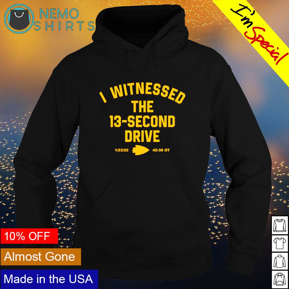 I Witnessed The 13 Second Drive Kansas City Chiefs Shirt,Sweater, Hoodie,  And Long Sleeved, Ladies, Tank Top