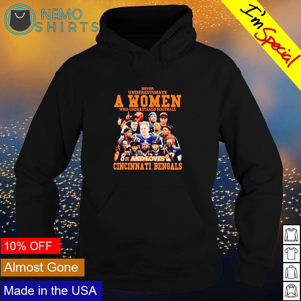 Never underestimate a women who understands football and loves Cincinnati  Bengals t-shirt, hoodie, sweater and v-neck t-shirt