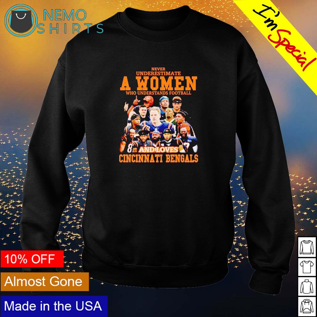 Never underestimate a women who understands football and loves Cincinnati  Bengals shirt, hoodie, sweater, long sleeve and tank top