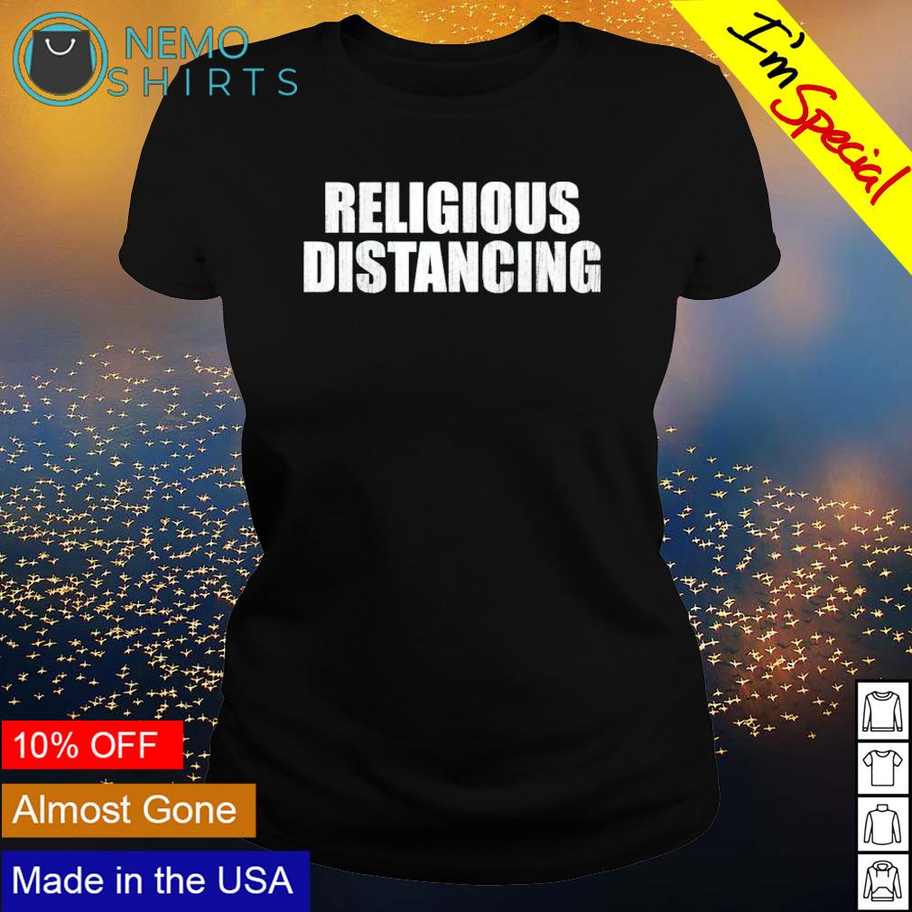 religious distancing shirt