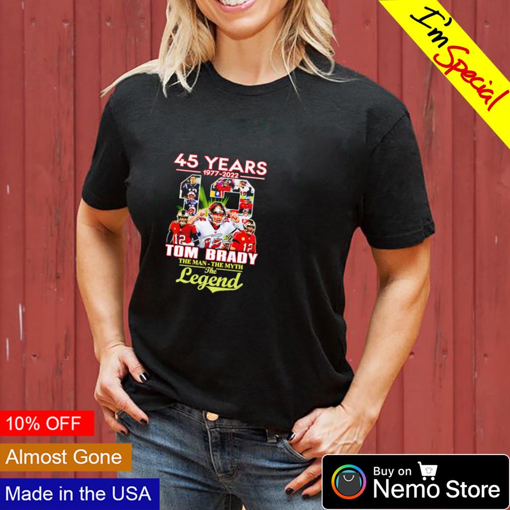 45 years Tom Brady 1977 2022 the man the myth the legend shirt, hoodie,  sweater and v-neck t-shirt