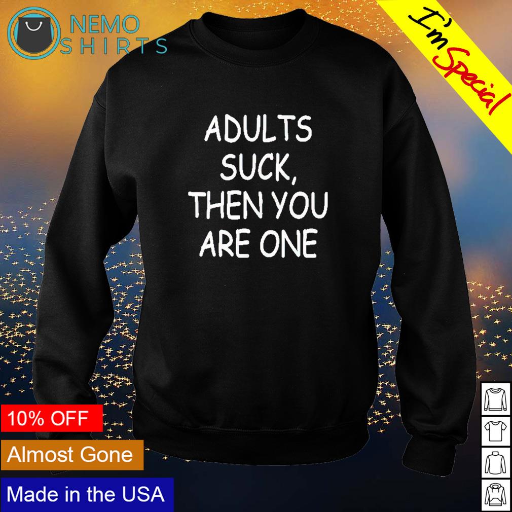 Bart Simpson adult suck then you are one shirt, hoodie, sweater and v-neck  t-shirt