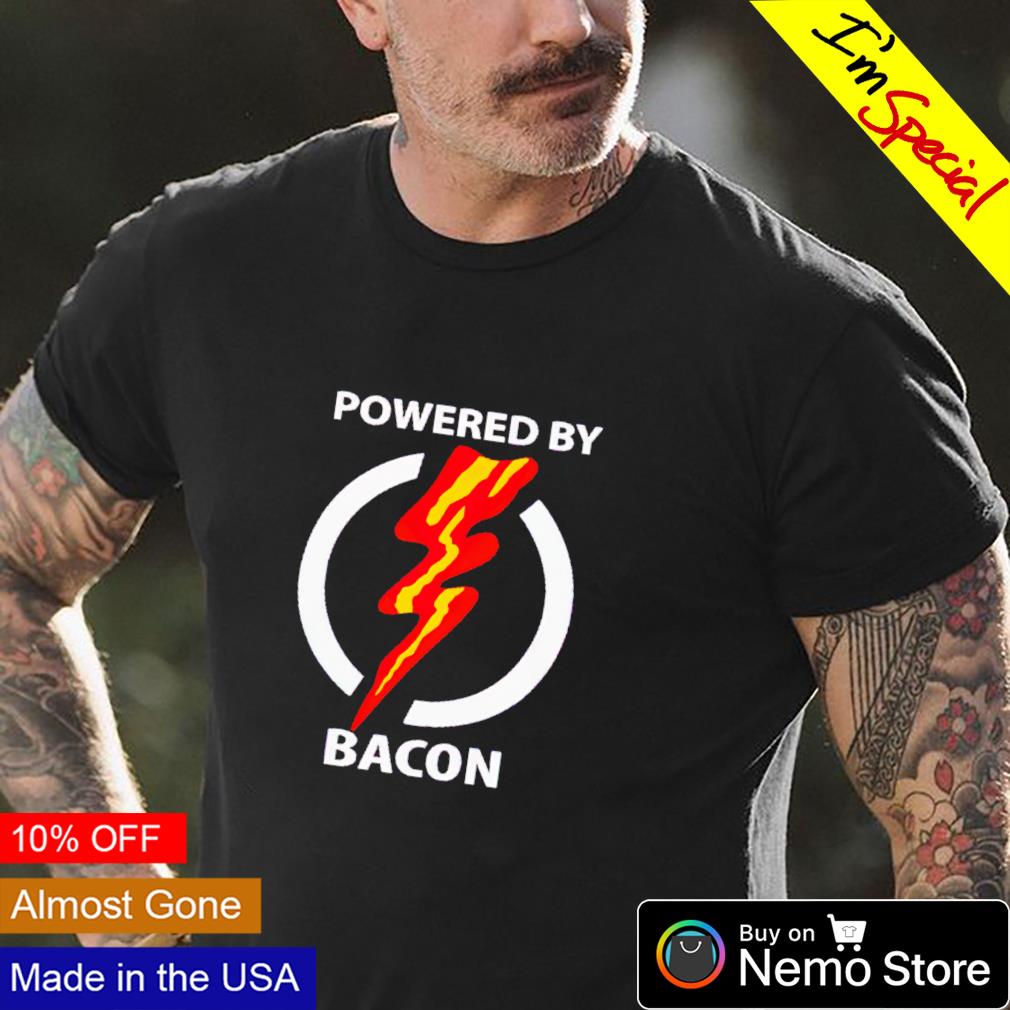 Powered by outlet bacon shirt