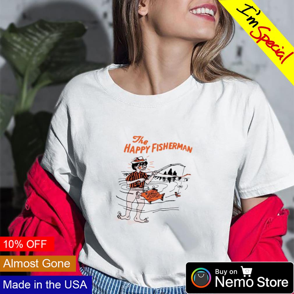The happy fisherman shirt, hoodie, sweater and v-neck t-shirt