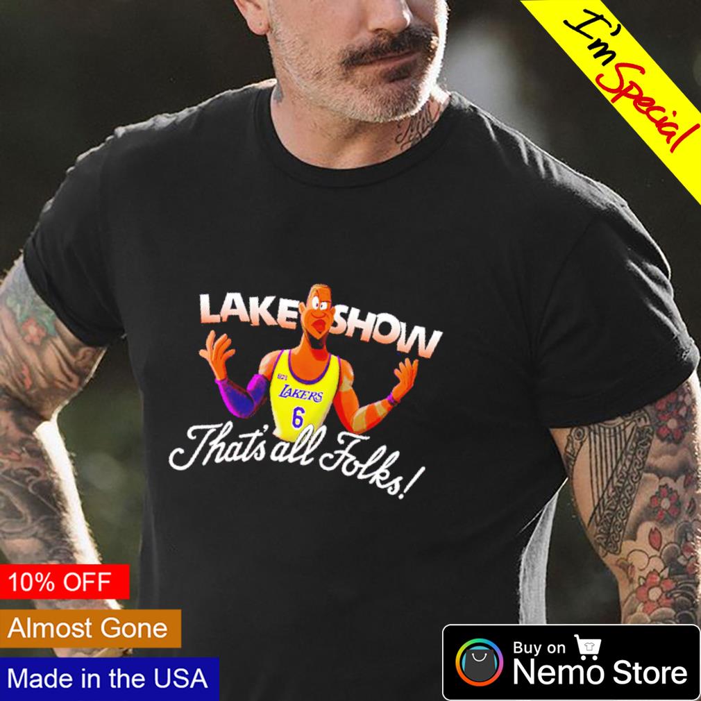 LeBron James lake show thats all folks shirt