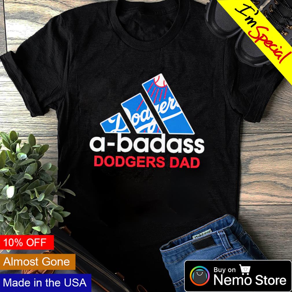 Los Angeles Dodgers Adidas a-badass Dodgers Dad shirt, hoodie, sweater and  v-neck t-shirt