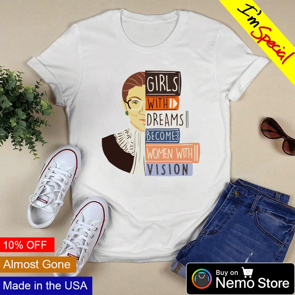 Rbg Little Girls With Dreams Become Women With Vision Shirt Rbg Little Girls With Dreams Become Women With Vision Shirt
