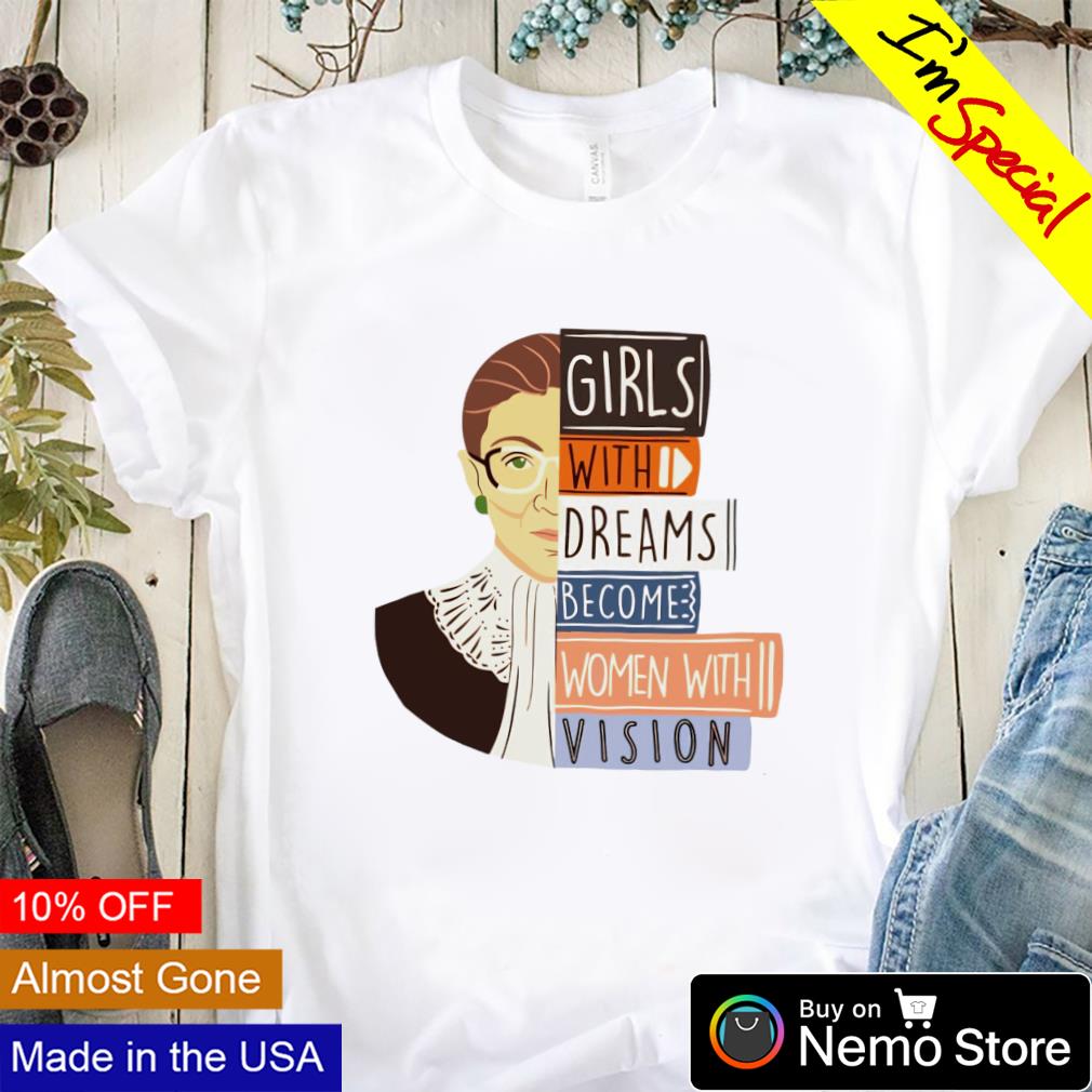 Rbg Little Girls With Dreams Become Women With Vision Shirt Rbg Little Girls With Dreams Become Women With Vision Shirt