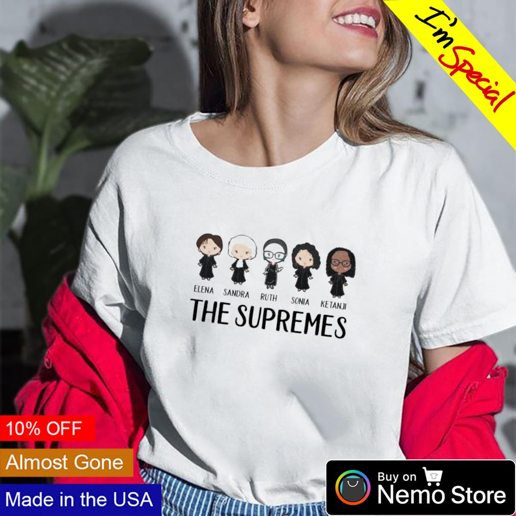 The supremes Elena Sandra Ruth Sonia Ketanji shirt hoodie sweater and v neck t shirt