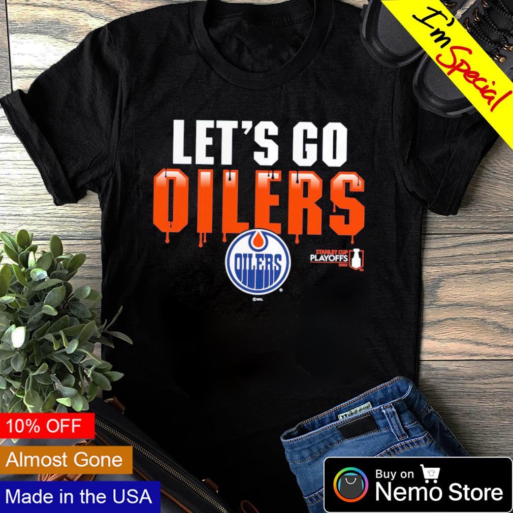 Edmonton Oilers Let's Go Oilers Shirt, hoodie, sweater, long sleeve and  tank top