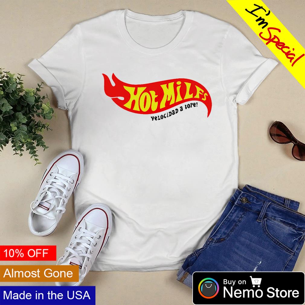 Hot milfs velocidad a tope shirt, hoodie, sweater and v-neck t-shirt