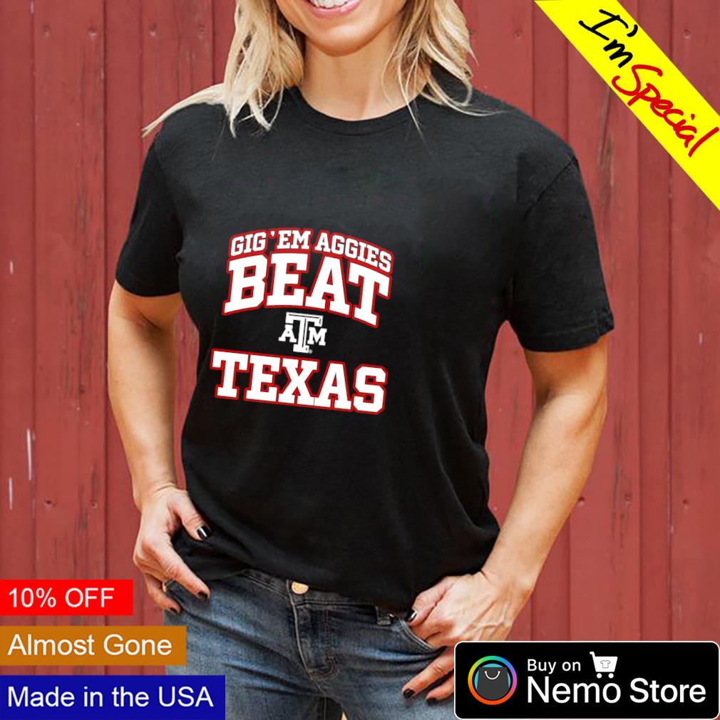 Texas A&M Aggies gig'em aggies beat Texas shirt, hoodie, sweater