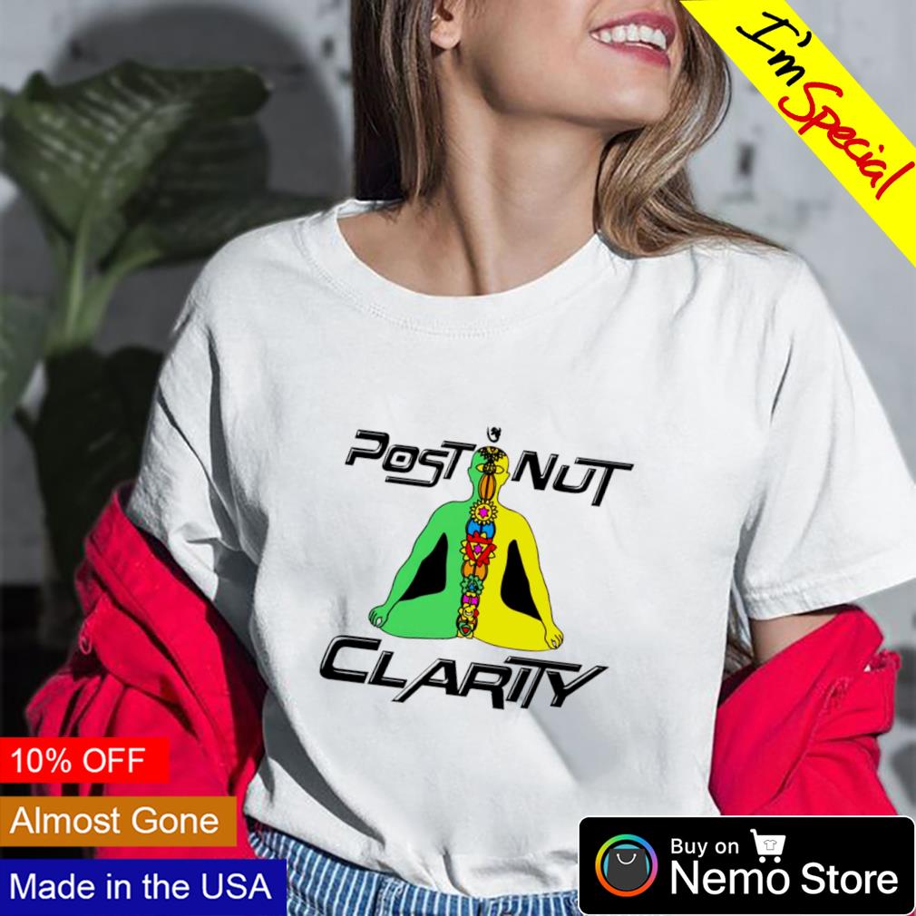 That go hard post nut clarity shirt, hoodie, sweater and v-neck t-shirt