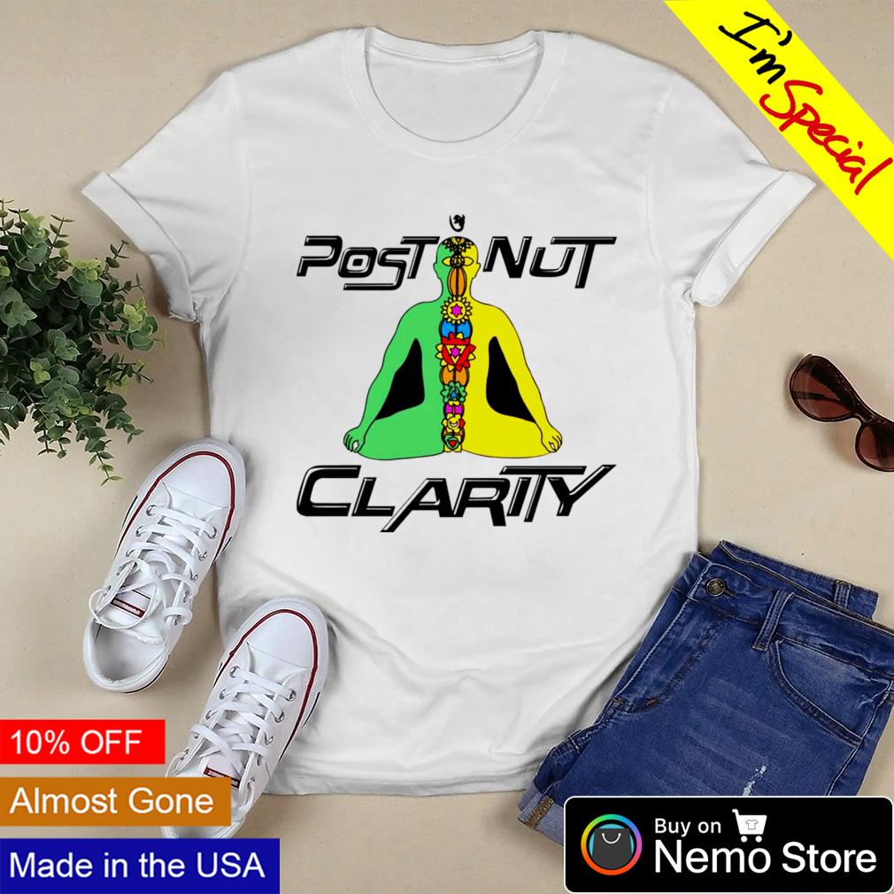 That go hard post nut clarity shirt, hoodie, sweater and v-neck t-shirt