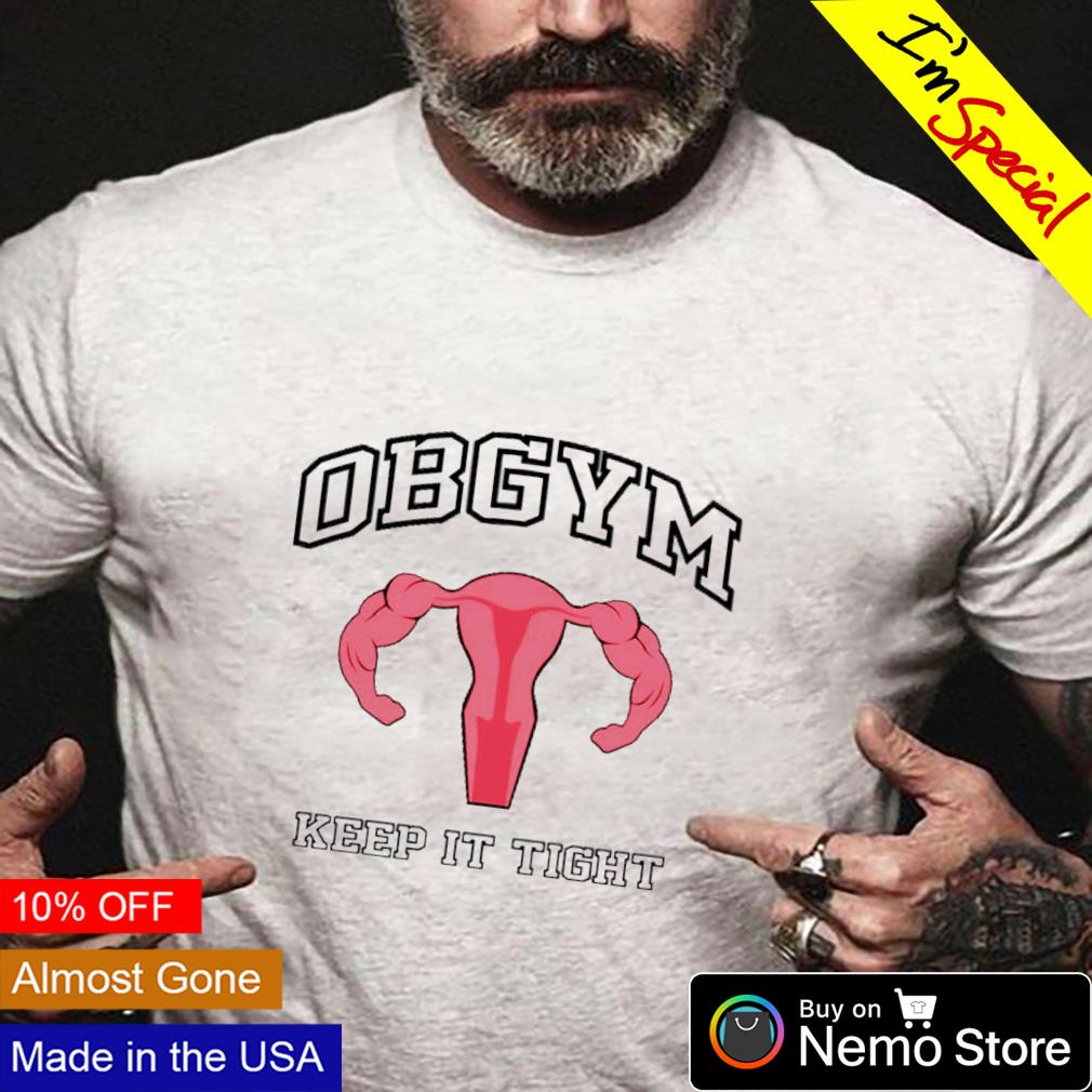 obgym keep it tight shirt