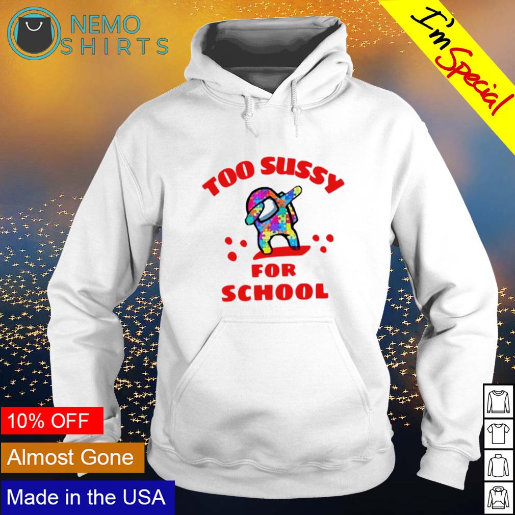 Too Sussy For School Imposter Among Us Unisex T-Shirt - Teeruto