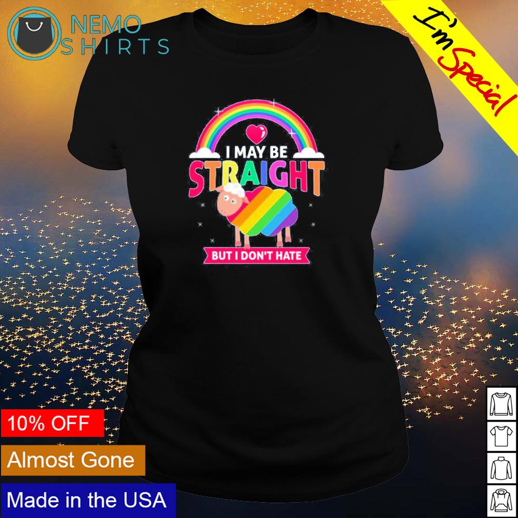 I May Be Straight But I Dont Hate T-Shirt | Lgbt Rainbow Tee I May Be Straight But I Dont Hate T-Shirt | Lgbt Rainbow Tee