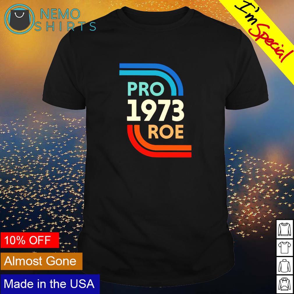 1973 pro roe shirt