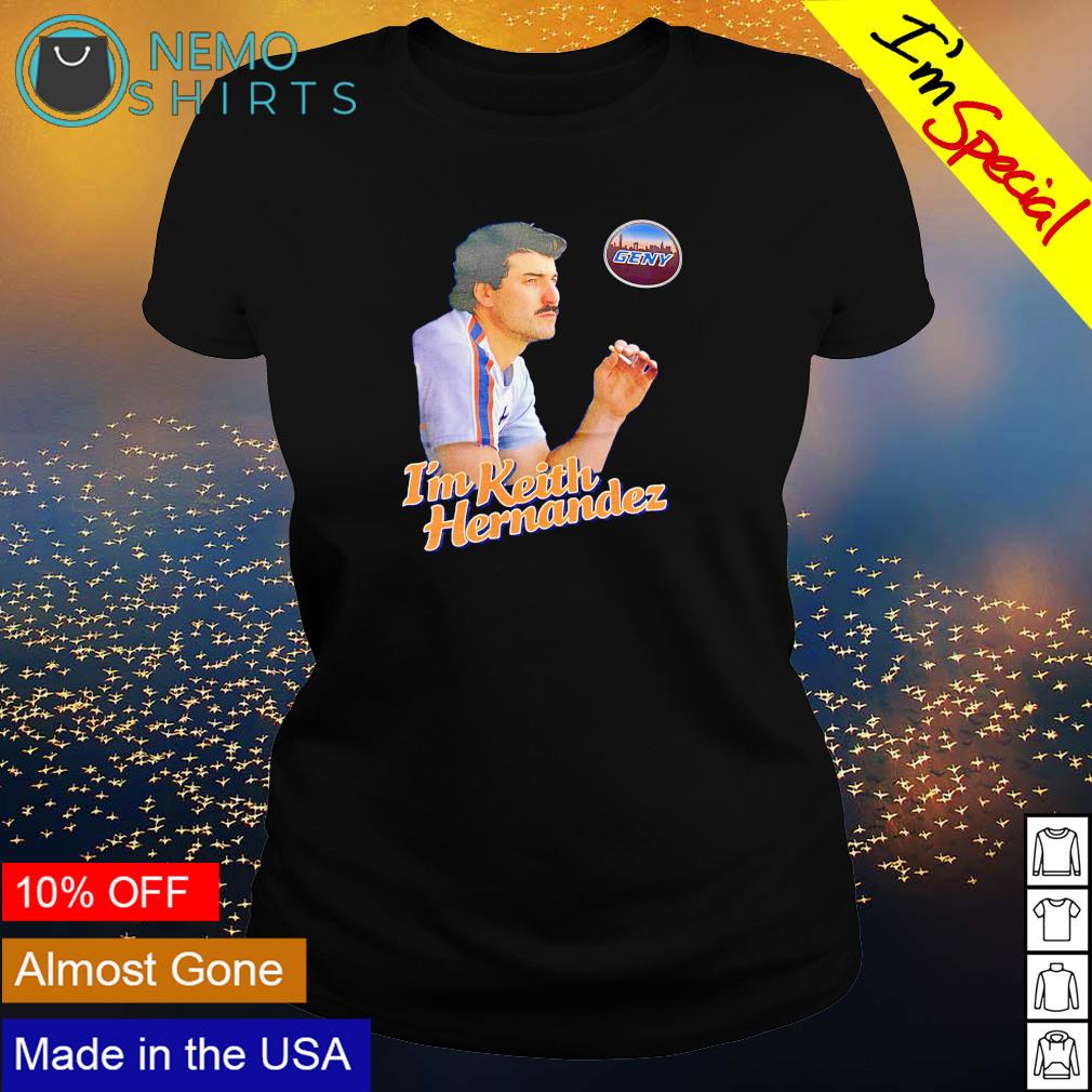 I'm Keith Hernandez shirt